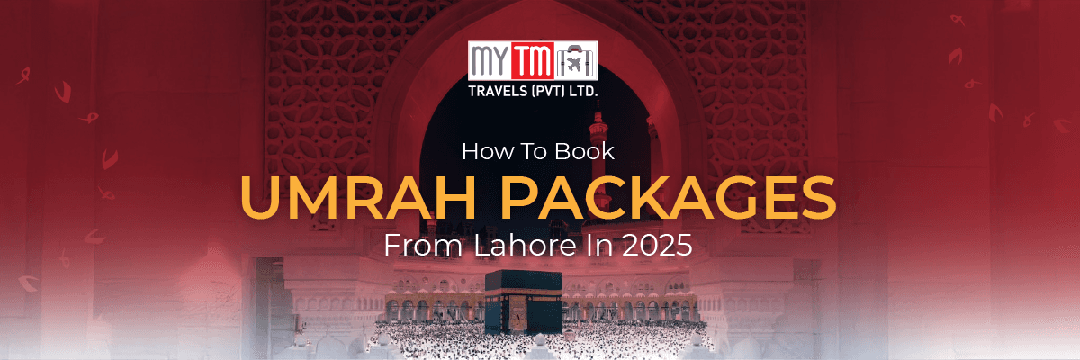 How to Book Umrah Packages from Lahore: A Complete Guide