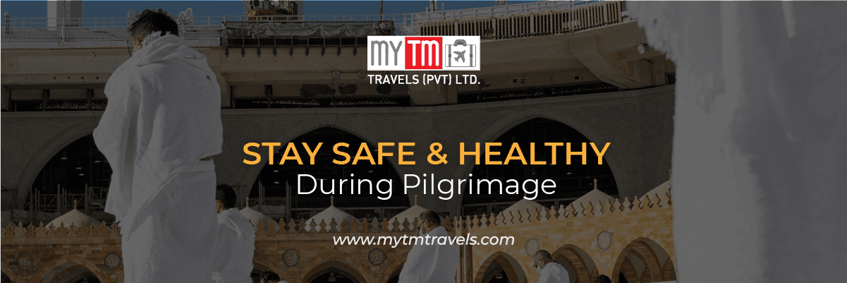 Stay Safe and Healthy During Pilgrimage