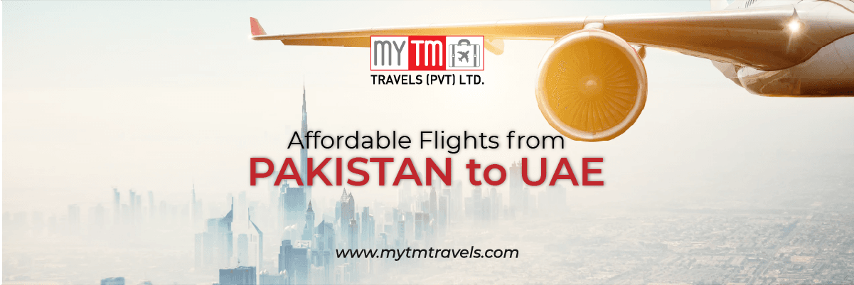 Affordable Flights from Pakistan to UAE