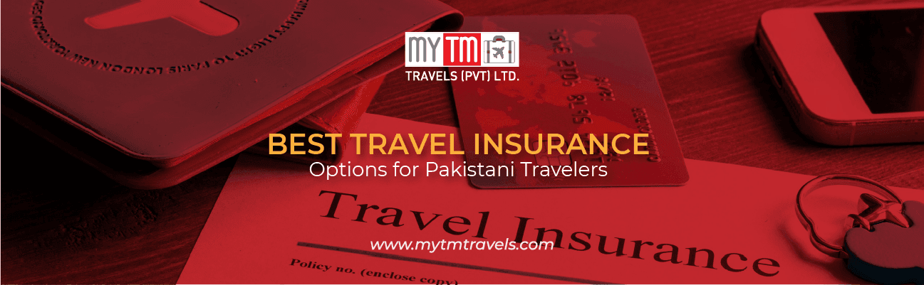 Best Travel Insurance Options for Pakistani Travelers