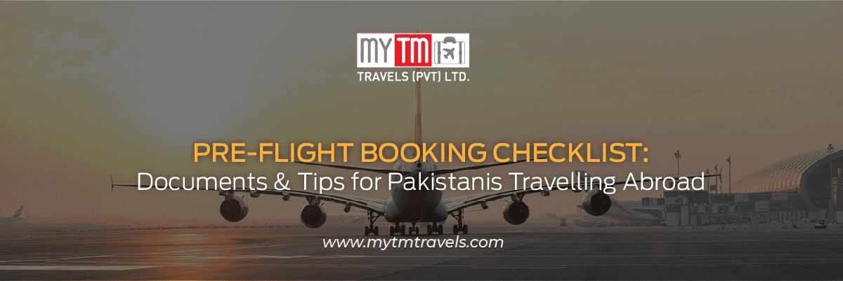 Flight Booking Checklist Pakistan: Complete Travel Documents Guide 2026 | MYTM Travels