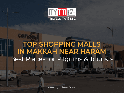 Top Shopping Malls in Makkah Near Haram – Best Places for Pilgrims & Tourists
