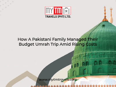 How a Pakistani Family Managed Their Budget Umrah Trip Amid Rising Costs