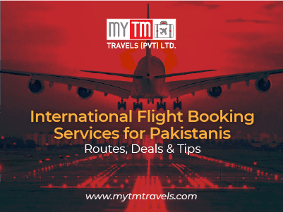 International Flight Booking Services for Pakistanis – Routes, Deals & Tips