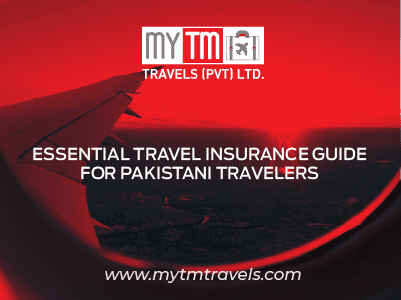 Travel Insurance 101 for Pakistani Travelers: What You Need to Know