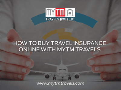 How to Buy Travel Insurance Online in Pakistan with MYTM Travels