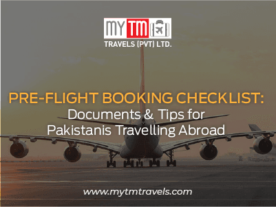 Flight Booking Checklist Pakistan: Complete Travel Documents Guide 2026 | MYTM Travels