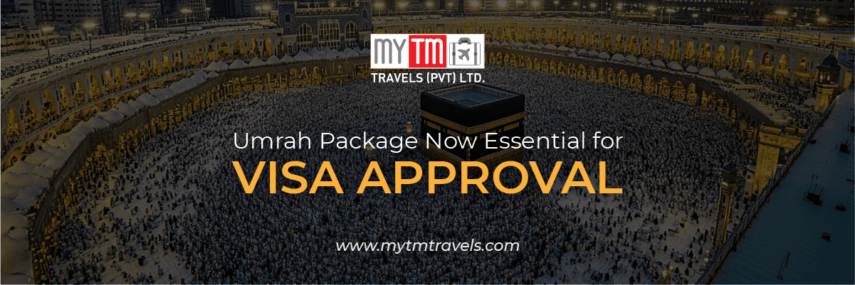 New Requirement: Umrah Package Now Essential for Visa Approval