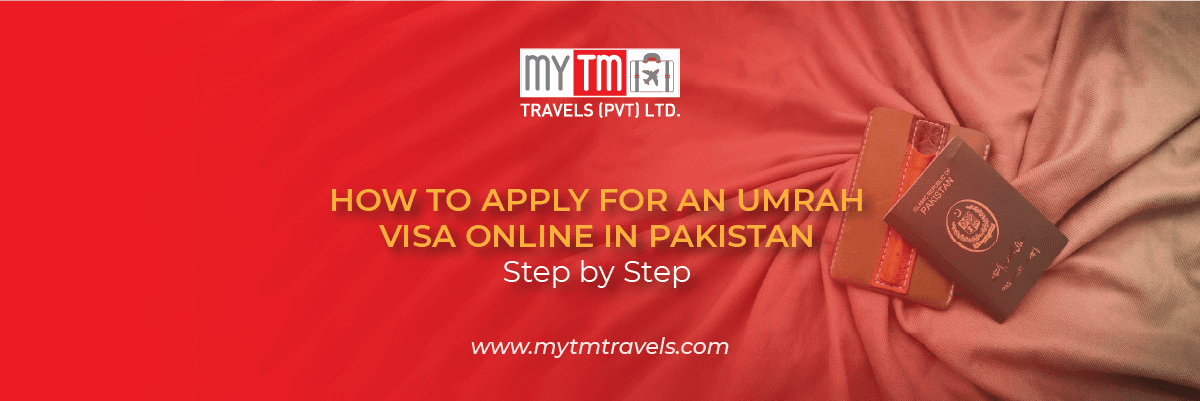 How to Apply for an Umrah Visa Online in Pakistan – Step by Step Guide