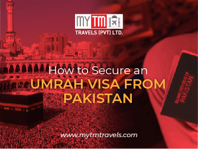 How to Secure an Umrah Visa from Pakistan: Step-by-Step Process